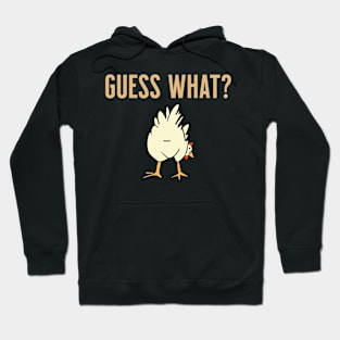 Guess what? Chicken Butt Hoodie